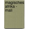 Magisches Afrika - Mali door Wolf-Ulrich Cropp