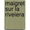 Maigret Sur La Riveiera by Georges Simenon