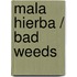 Mala hierba / Bad Weeds