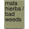 Mala hierba / Bad Weeds by PíO. Baroja