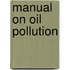 Manual On Oil Pollution