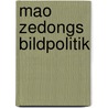 Mao Zedongs Bildpolitik door Katharina Markgraf