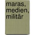 Maras, Medien, Militär