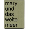 Mary und das weite Meer door Franz auf der Maur