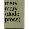 Mary, Mary (Dodo Press) door James Stephens