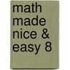 Math Made Nice & Easy 8 door Tom Rea