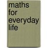 Maths For Everyday Life door Instant Guides