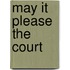 May It Please The Court