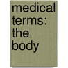 Medical Terms: the Body door Research and Education Association
