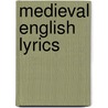 Medieval English Lyrics door Gill Davies