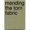 Mending The Torn Fabric door Sarah Brabant