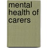 Mental Health Of Carers door Nicola Singleton