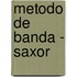 Metodo De Banda - Saxor