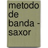 Metodo De Banda - Saxor by Rogelio Maya