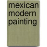 Mexican Modern Painting by Karen Reiman