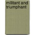 Militant And Triumphant