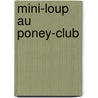 Mini-Loup Au Poney-Club by Philippe Matter