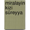 Miralayin Kizi Süreyya door Naside Gökbudak