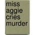 Miss Aggie Cries Murder