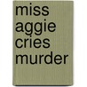 Miss Aggie Cries Murder by Frances Devine