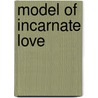Model Of Incarnate Love door Maire O'Byrne