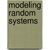 Modeling Random Systems