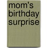 Mom's Birthday Surprise door Joanne D. Meier