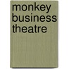 Monkey Business Theatre door Sna Jtz'ibajom