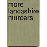 More Lancashire Murders door Alan Hayhurst