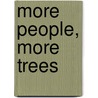 More People, More Trees by William Critchley