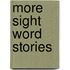 More Sight Word Stories