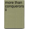 More Than Conquerors Ii door Thomas Randolph Wood Jr