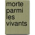 Morte Parmi Les Vivants