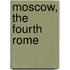 Moscow, The Fourth Rome