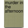 Murder In The Afternoon door Frances Brody