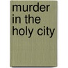 Murder in the Holy City door Ben Greer