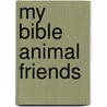 My Bible Animal Friends door Marilyn Moore