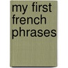 My First French Phrases door Jill Kalz