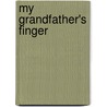 My Grandfather's Finger door Edward Swift
