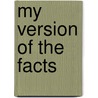My Version of the Facts by Carla Pekelis