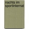 Nachts im Sportinternat door Axel Neustädter