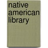 Native American Library by Helen Dwyer