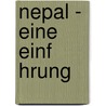 Nepal - Eine Einf Hrung door Anna-Katharina Dhungel
