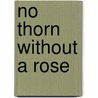 No Thorn Without a Rose door Chiara Lubich