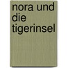 Nora Und Die Tigerinsel by Salah: Naoura