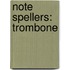 Note Spellers: Trombone