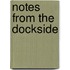 Notes From The Dockside