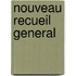 Nouveau Recueil General