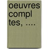 Oeuvres Compl Tes, .... door Claude-Adrien Helvetius