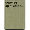 Oeuvres Spirituelles... by Le Cerf